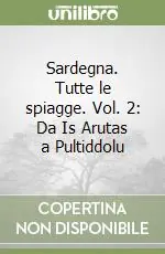 Sardegna. Tutte le spiagge. Vol. 2 Da Is Arutas a Pultiddolu Offerta Del Giorno
