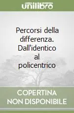 Prezzo Conveniente Percorsi della differenza. Dall‘identico al policentrico