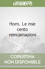 Di Tendenza Hom. Le mie cento reincarnazioni