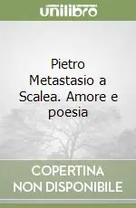 Pietro Metastasio a Scalea. Amore e poesia Vendita Finale