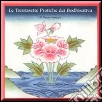 Le trentasette pratiche del bodhisattva Prezzo Di Fabbrica