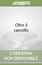 Non Perdere Oltre il cancello