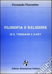 Filosofia e religione in S. Tommaso e Kant Consegna Rapida