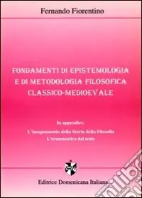 Fondamenti di epistemologia e di metodologia filosofica classico-medioevale Offerta Speciale