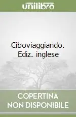 Offerta Limitata Ciboviaggiando. Ediz. inglese