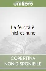 Offerta Lampo La felicità è hic! et nunc
