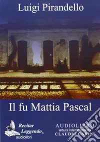 Il fu Mattia Pascal. Audiolibro. CD Audio Sconto