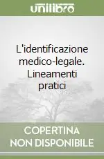 Ultima Occasione L‘identificazione medico-legale. Lineamenti pratici