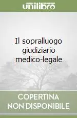 Il sopralluogo giudiziario medico-legale Miglior Prezzo