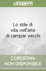 Lo stile di vita nell‘arte di campar vecchi Offerta Del Giorno