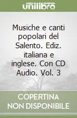Prezzo Ridotto Musiche e canti popolari del Salento. Ediz. italiana e inglese. Con CD Audio. Vol. 3