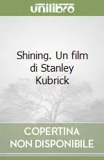 Shining. Un film di Stanley Kubrick Sconto