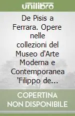 Scelto Dai Clienti De Pisis a Ferrara. Opere nelle collezioni del Museo d‘Arte Moderna e Contemporanea "Filippo de Pisis"
