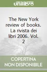 Ultimissimo Modello The New York review of books. La rivista dei libri 2006. Vol. 2