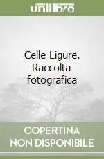 Sconto Celle Ligure. Raccolta fotografica