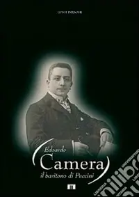 Affare Edoardo Camera. Il baritono di Puccini