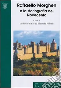 Professionale Raffaello Morghen e la storiografia del Novecento