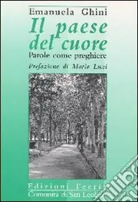 Saldi Il paese del cuore. Parole come preghiere