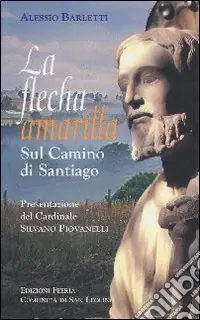 La flecha amarilla. Sul camino di Santiago Prezzo Di Fabbrica
