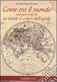 Promozione Come era il mondo 200-300 anni fa in tavole a colori dell‘epoca