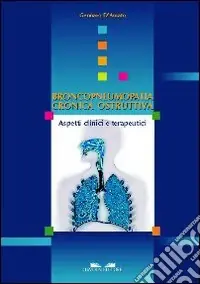 Brancopneumopatia cronica ostruttiva. Aspetti clinici e terapeutici Occasione