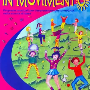 In movimento. Proposte musicali per l‘espressione gesto-motoria nella scuola di base. Con CD Audio Ultimissimo Modello