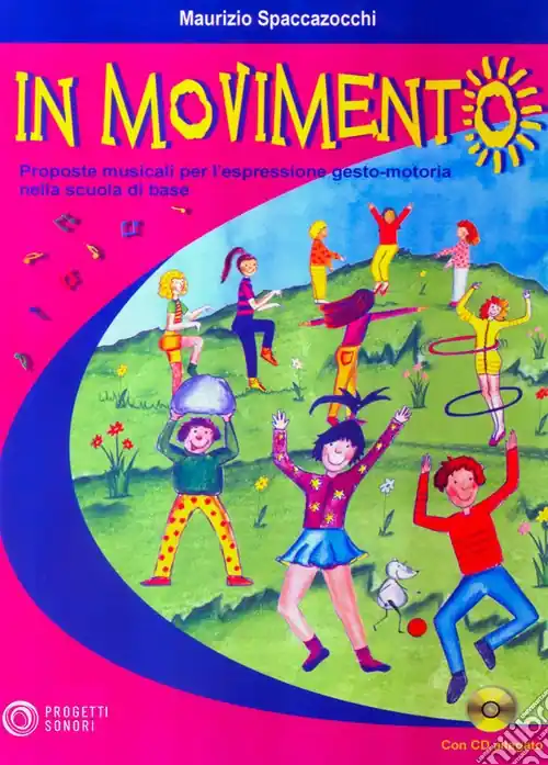 In movimento. Proposte musicali per l‘espressione gesto-motoria nella scuola di base. Con CD Audio Ultimissimo Modello