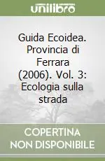 Guida Ecoidea. Provincia di Ferrara (2006). Vol. 3 Ecologia sulla strada Compra Oggi Stesso