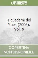 I quaderni del Maes (2006). Vol. 9 Nuova Collezione