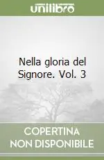 Reso Gratuito Nella gloria del Signore. Vol. 3