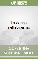 Ultime Pezzi La donna nell‘ebraismo