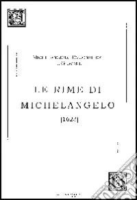 Miglior Prezzo Le Rime di Michelangelo (1623)