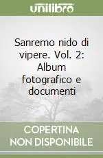 Professionale Sanremo nido di vipere. Vol. 2 Album fotografico e documenti