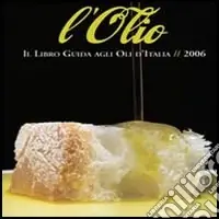 Occasione L‘olio 2006. Il libro guida agli oli d‘Italia