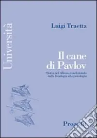 Occasione Il cane di Pavlov. Storia del riflesso condizionato dalla fisiologia alla psicologia