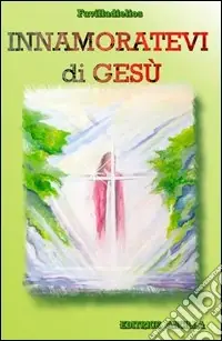 Super Prezzo Innamoratevi di Gesù