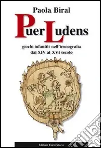 Più Venduto Puer ludens. Giochi infantili nell‘iconografia dal XIV al XVI secolo
