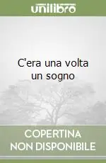 Ultimissimo Modello C‘era una volta un sogno