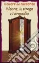 Offerta Limitata Il cuore del racconto «Il leone, la strega e l‘armadio»