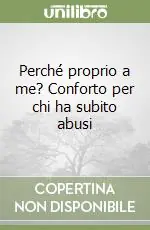 Perché proprio a me? Conforto per chi ha subito abusi Consegna Rapida