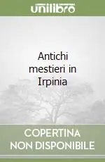 Offerta Speciale Antichi mestieri in Irpinia
