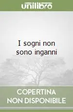 I sogni non sono inganni Bestseller