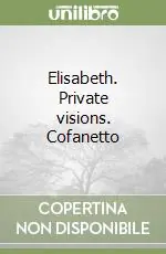 Elisabeth. Private visions. Cofanetto Di Tendenza