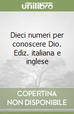 Dieci numeri per conoscere Dio. Ediz. italiana e inglese Ultima Occasione