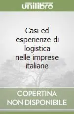 Casi ed esperienze di logistica nelle imprese italiane Consegna Rapida