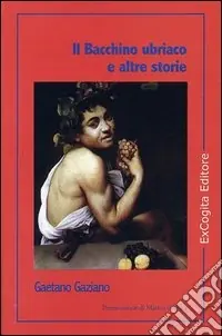 Il Bacchino ubriaco e altre storie Spedizione Espresso