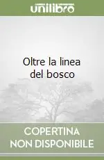 Oltre la linea del bosco Super Prezzo