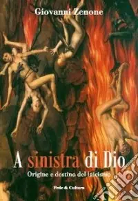 A sinistra di Dio. Origine e destino del laicismo Spedito Oggi