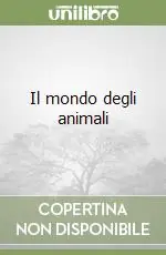 Il mondo degli animali Nuova Collezione
