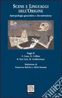 Economico Scene e linguaggi dell‘origine. Antropologia generativa e decostruzione